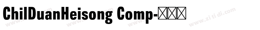 ChilDuanHeisong Comp字体转换
